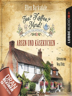 cover image of Arsen und Käsekuchen--Nathalie Ames ermittelt--Tee? Kaffee? Mord!, Folge 7